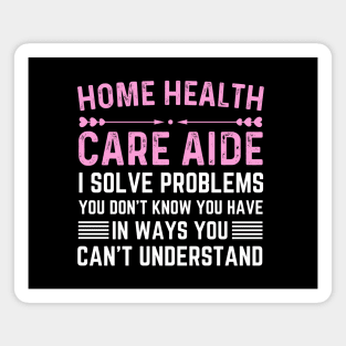 Funny Nurse healthcare Appreciation home health care aide Magnet